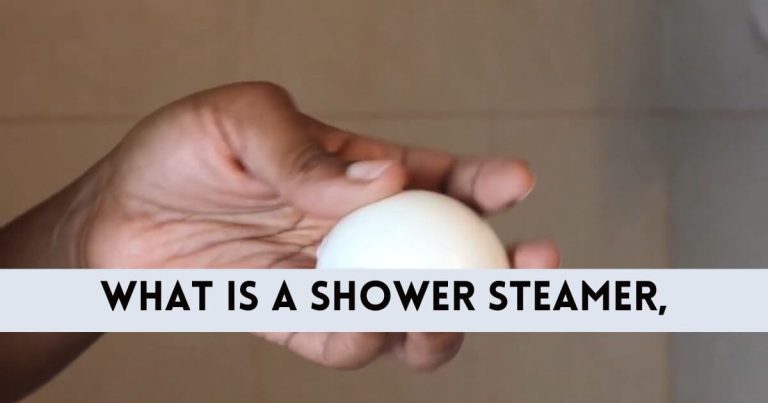 What is a Shower Steamer And How Do You Use It?