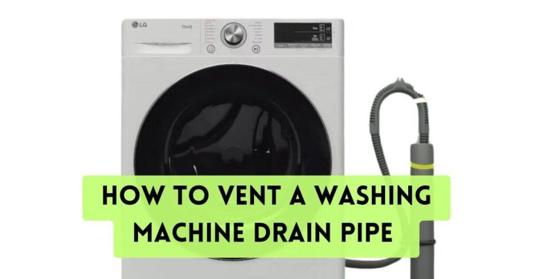 How To Vent A Washing Machine Drain Pipe